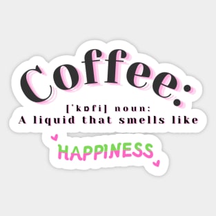 Coffee Smells Like Happiness Sticker